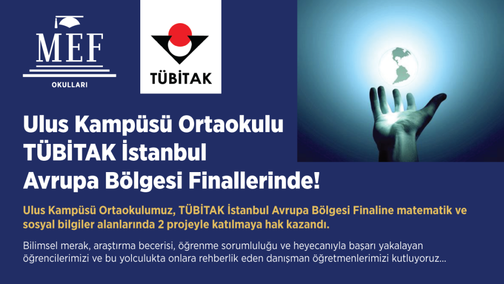 MEF Ulus Ortaokulumuz, TÜBİTAK İstanbul Avrupa Bölgesi Finaline...